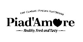 THE CLASSIC ITALIAN FLATBREAD PIAD'AMORE HEALTHY, FRESH AND TASTY