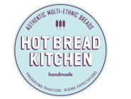 HOT BREAD KITCHEN HANDMADE AUTHENTIC MULTI-ETHNIC BREADS PRESERVING TRADITION RISING EXPECTATIONS