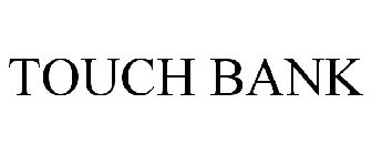 TOUCH BANK