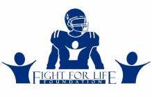 FIGHT FOR LIFE FOUNDATION