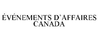 ÉVÉNEMENTS D'AFFAIRES CANADA