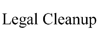 LEGAL CLEANUP