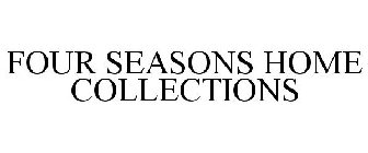 FOUR SEASONS HOME COLLECTIONS