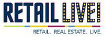 RETAIL LIVE! RETAIL. REAL ESTATE. LIVE.