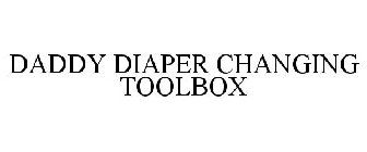 DADDY DIAPER CHANGING TOOLBOX