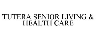 TUTERA SENIOR LIVING & HEALTH CARE