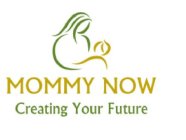 MOMMY NOW CREATING YOUR FUTURE