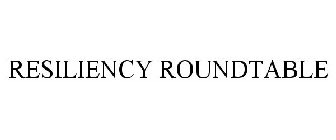 RESILIENCY ROUNDTABLE