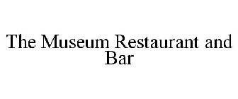 THE MUSEUM RESTAURANT AND BAR
