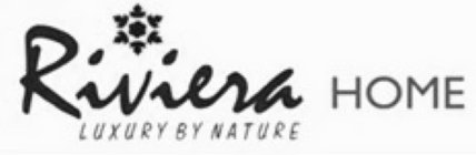 RIVIERA HOME LUXURY BY NATURE