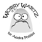 WORRY WARTZ BY AUDRA PHILLIPS