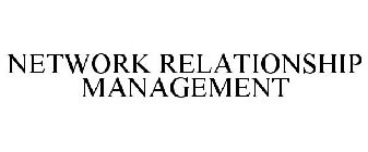 NETWORK RELATIONSHIP MANAGEMENT