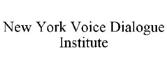 NEW YORK VOICE DIALOGUE INSTITUTE