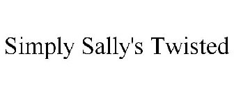 SIMPLY SALLY'S TWISTED