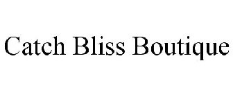 CATCH BLISS BOUTIQUE