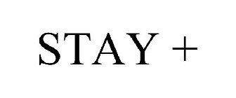 STAY +