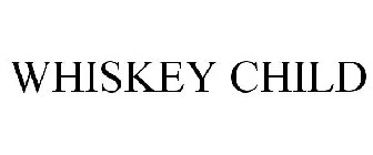 WHISKEY CHILD