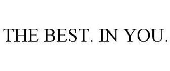 THE BEST. IN YOU.