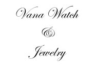 VANA WATCH & JEWELRY