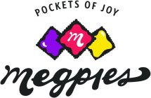 POCKETS OF JOY M MEGPIES