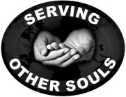 SERVING OTHER SOULS