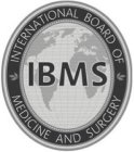 INTERNATIONAL BOARD OF MEDICINE AND SURGERY IBMSERY IBMS