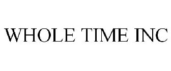 WHOLE TIME INC