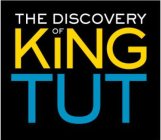 THE DISCOVERY OF KING TUT