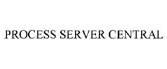 PROCESS SERVER CENTRAL