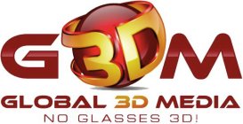 G 3D M GLOBAL 3D MEDIA NO GLASSES 3D!
