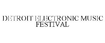 DETROIT ELECTRONIC MUSIC FESTIVAL