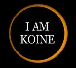 I AM KOINE