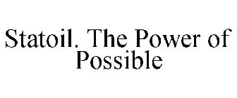 STATOIL. THE POWER OF POSSIBLE