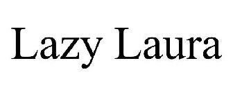 LAZY LAURA