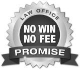 LAW OFFICE NO WIN NO FEE PROMISE