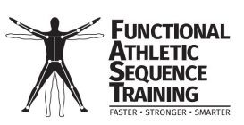 FUNCTIONAL ATHLETIC SEQUENCE TRAINING FASTER · STRONGER · SMARTER