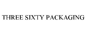 THREE SIXTY PACKAGING