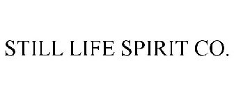 STILL LIFE SPIRIT CO.
