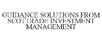 GUIDANCE SOLUTIONS FROM SCOTTRADE INVESTMENT MANAGEMENT