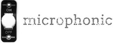 ON OFF MICROPHONIC
