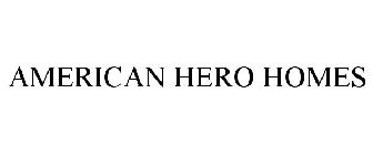 AMERICAN HERO HOMES