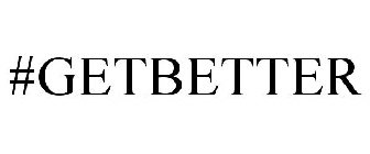 #GETBETTER