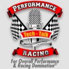PERFORMANCE RACING TECH-TALK FOR OVERALL PERFORMANCE & RACING DOMINATION