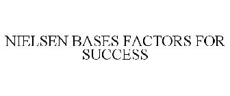 NIELSEN BASES FACTORS FOR SUCCESS