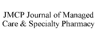 JMCP JOURNAL OF MANAGED CARE & SPECIALTY PHARMACY