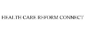 HEALTH CARE REFORM CONNECT