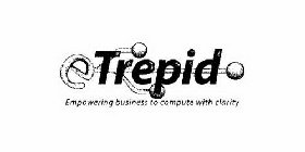 ETREPID EMPOWERING BUSINESS TO COMPUTE WITH CLARITY
