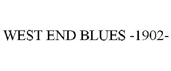 WEST END BLUES -1902-