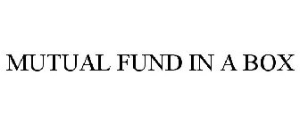 MUTUAL FUND IN A BOX