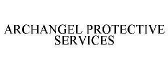 ARCHANGEL PROTECTIVE SERVICES